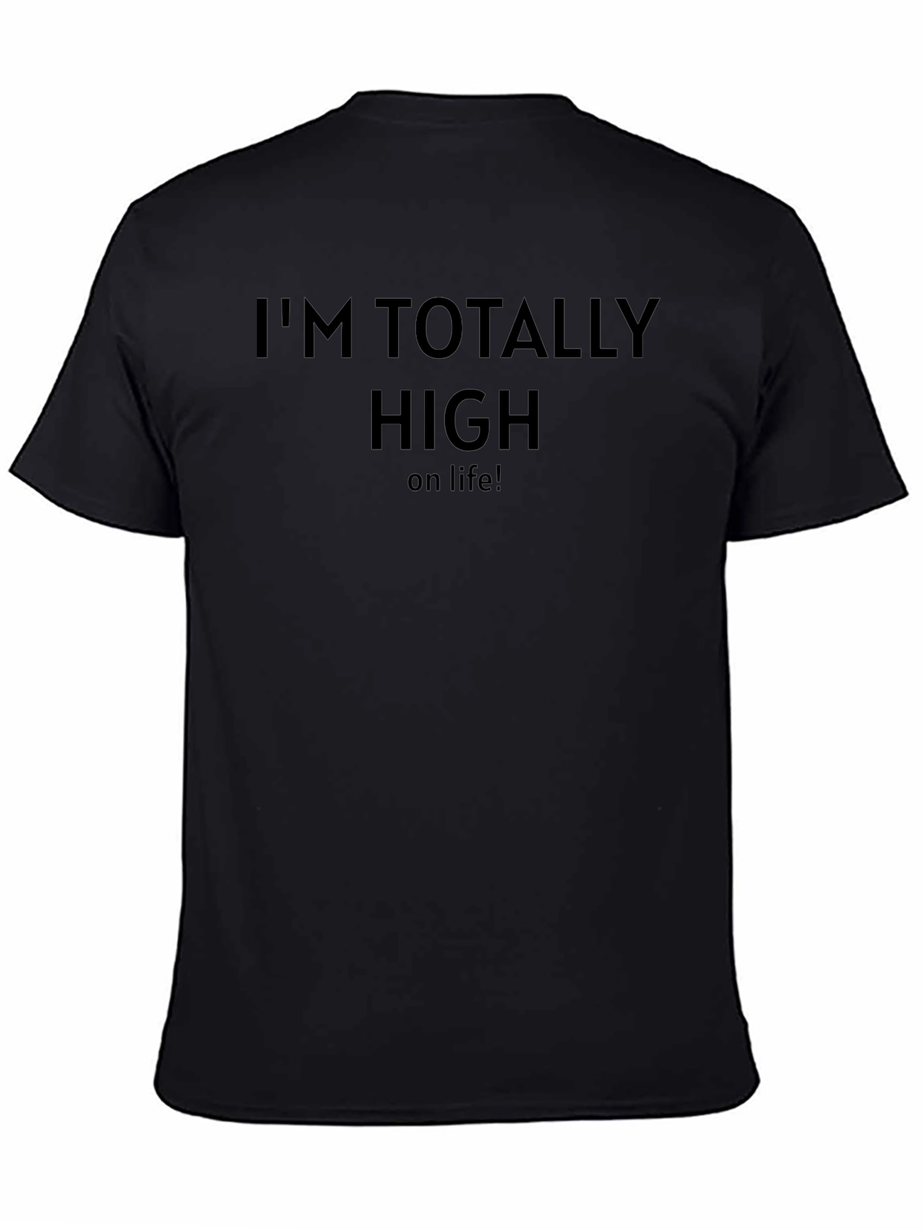 Im Totally High on Life - Black Graphic Tee