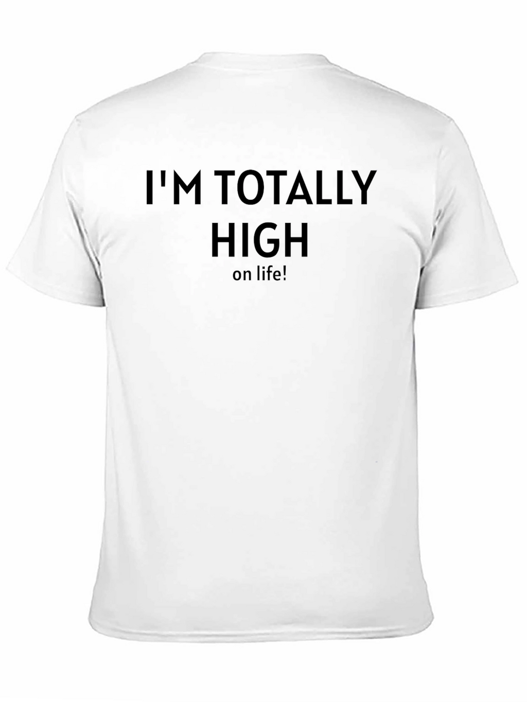 Im Totally High on Life - Black Graphic Tee