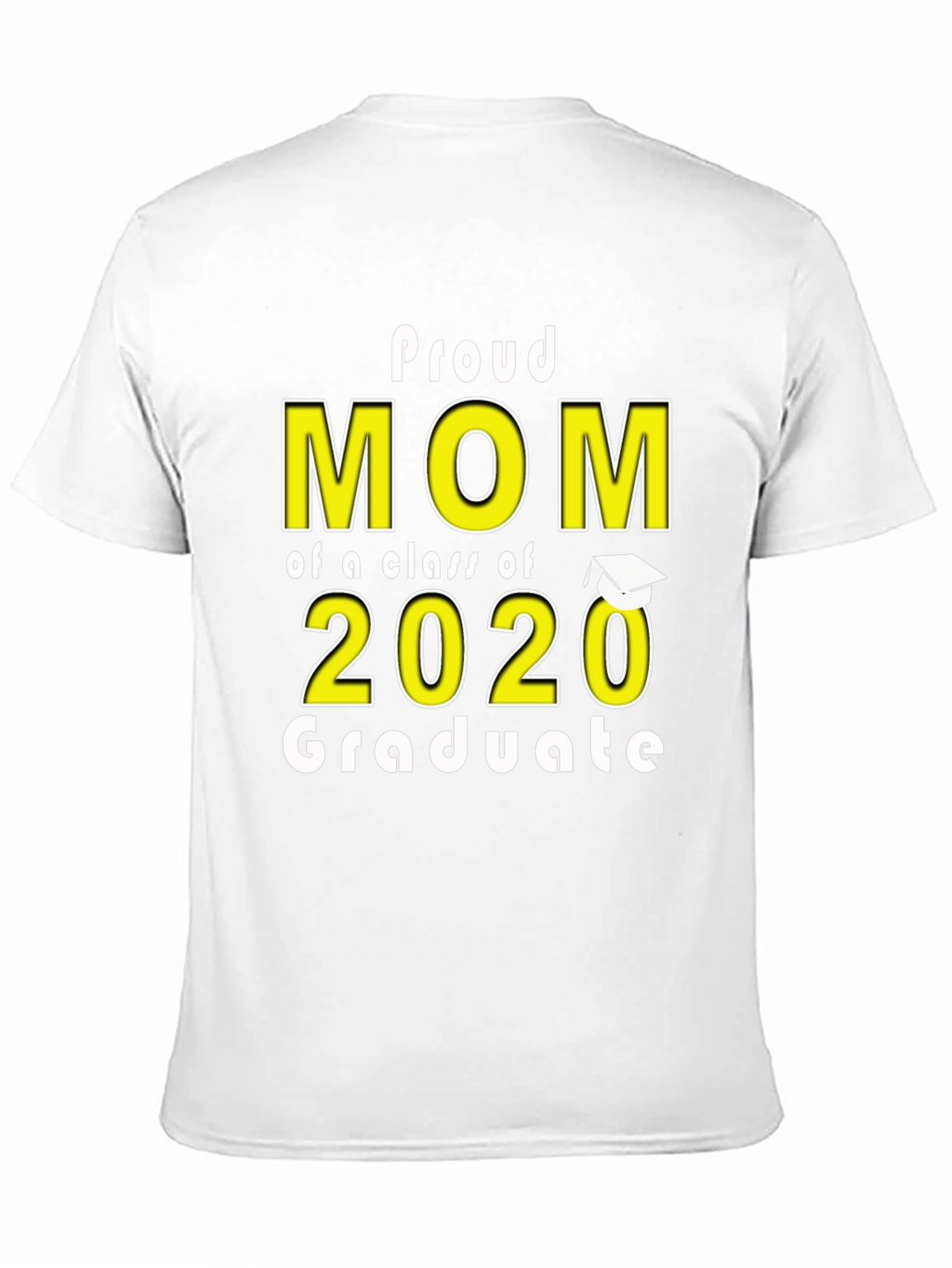 Proud Mom of a 2020 Graduate T-Shirt