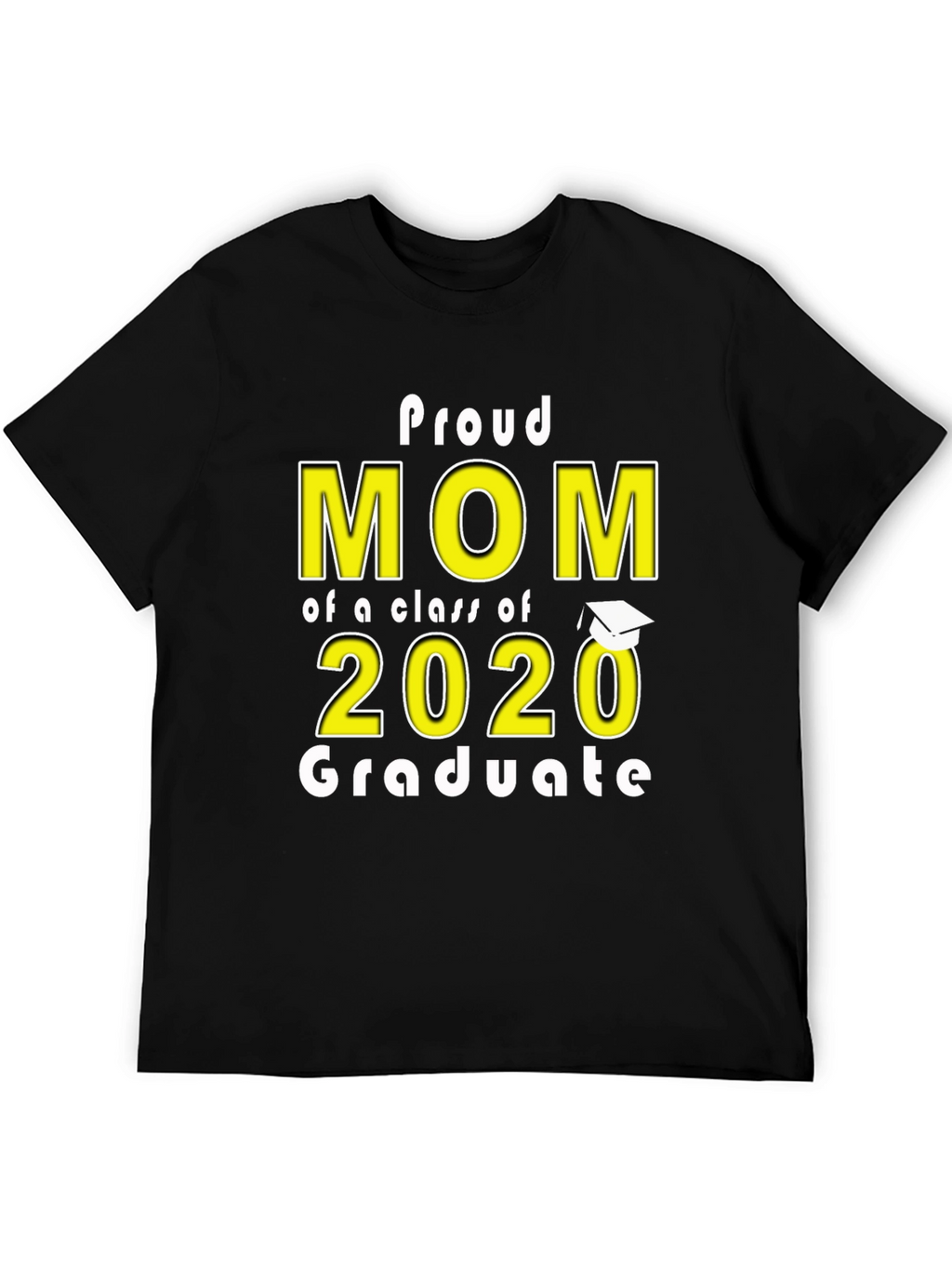 Proud Mom of a 2020 Graduate T-Shirt