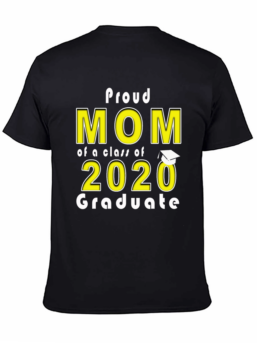 Proud Mom of a 2020 Graduate T-Shirt