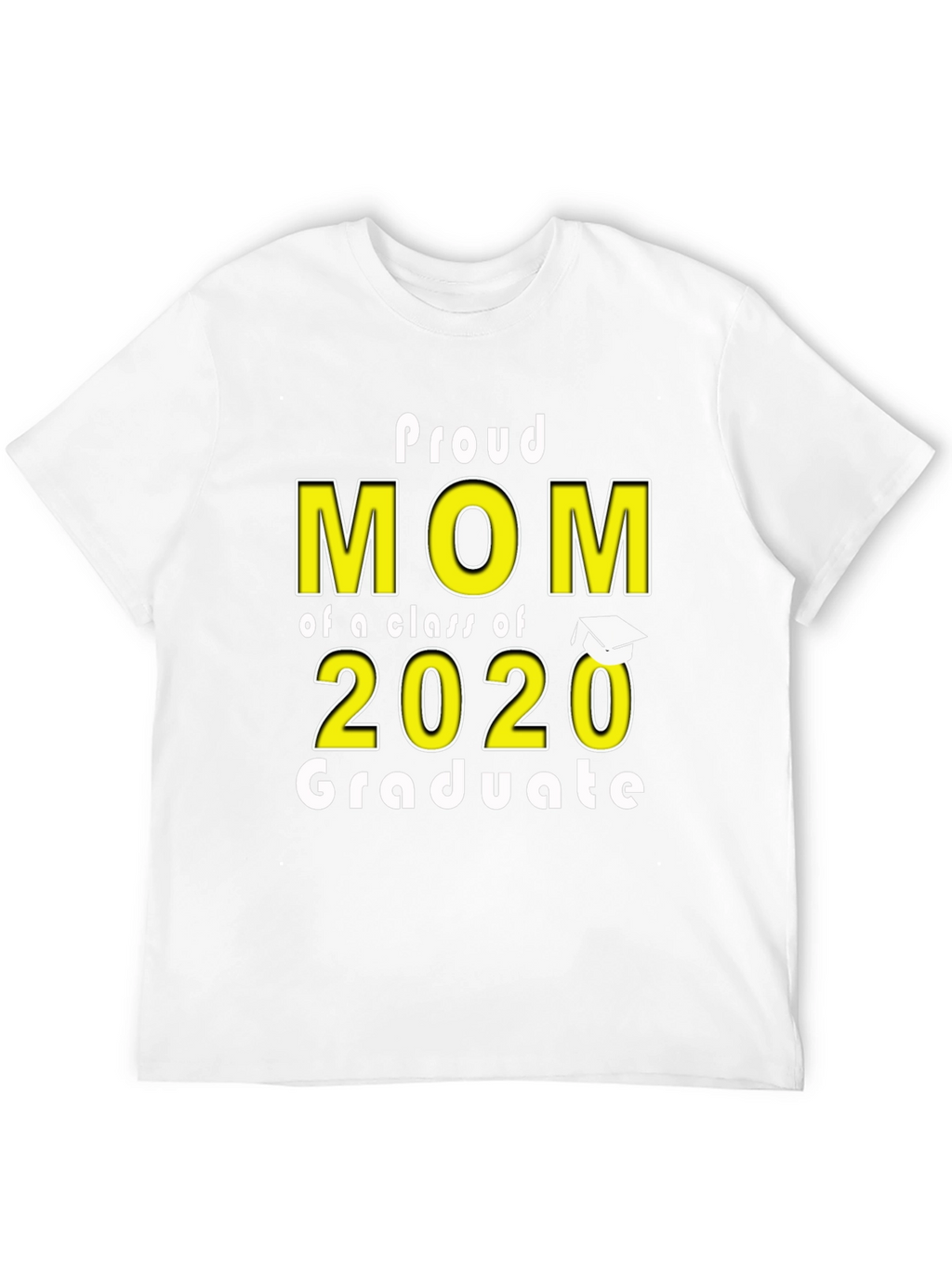Proud Mom of a 2020 Graduate T-Shirt