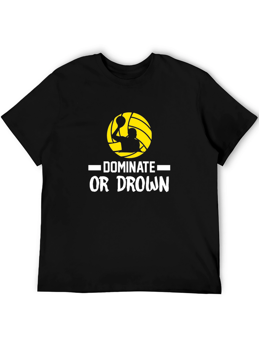 Dominate or Drown Black T-Shirt