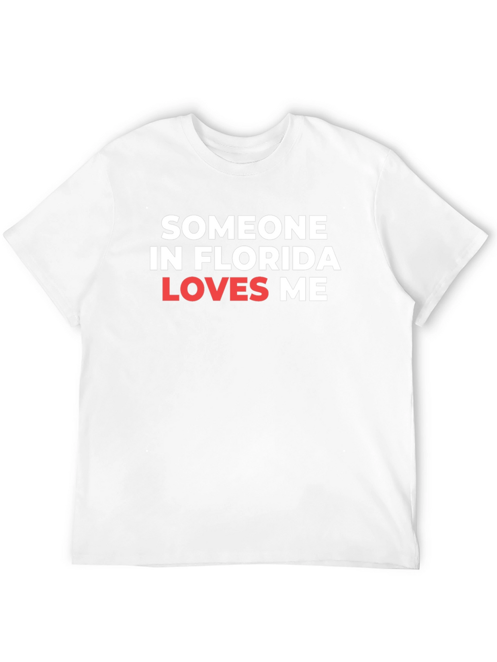 Someone in Florida Loves Me Graphic Tee