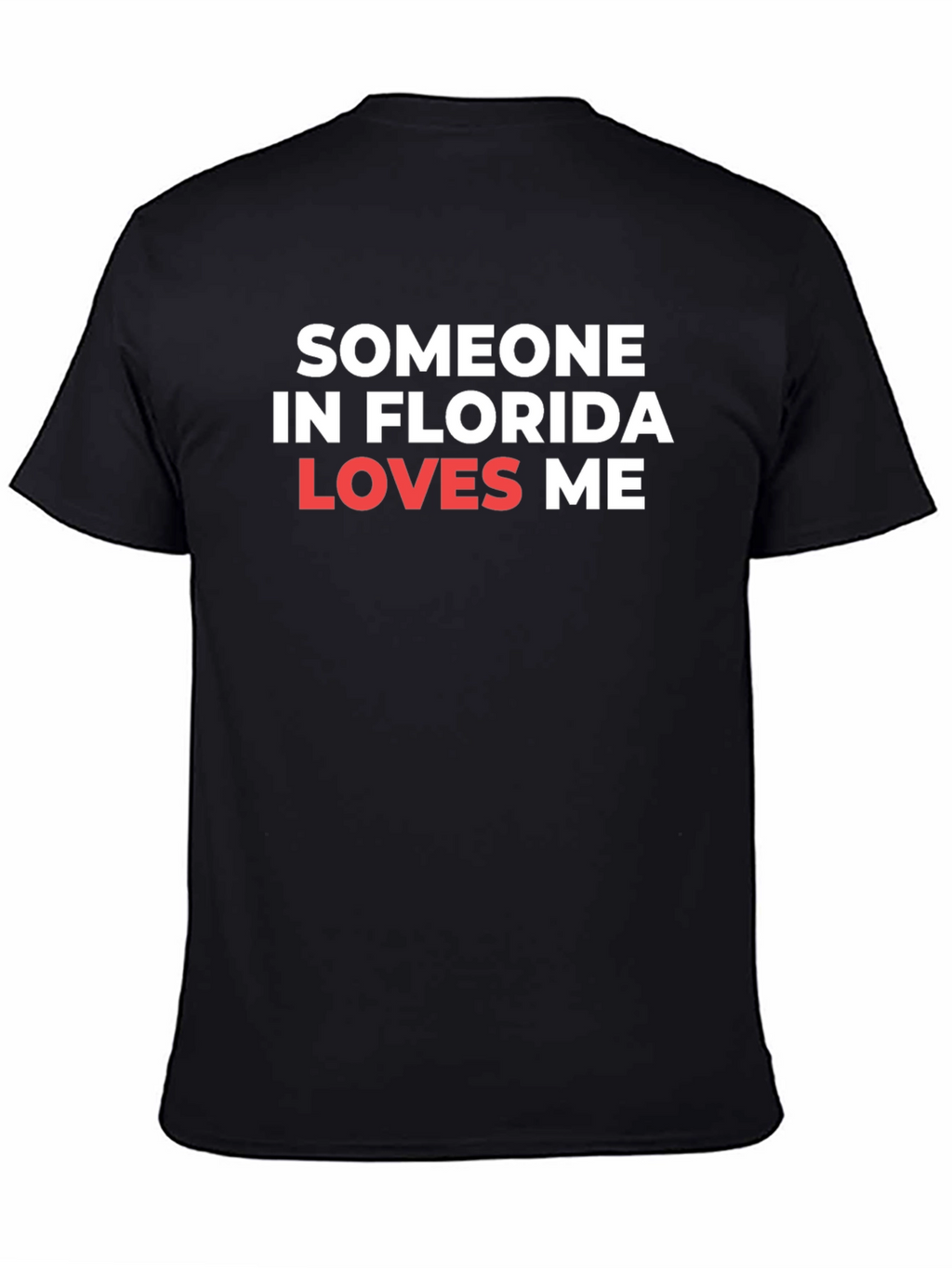 Someone in Florida Loves Me Graphic Tee