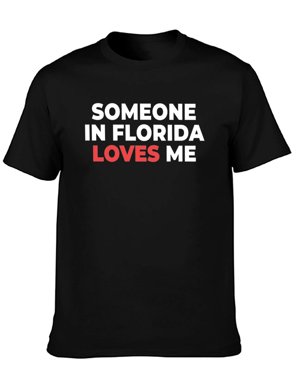 Someone in Florida Loves Me Graphic Tee