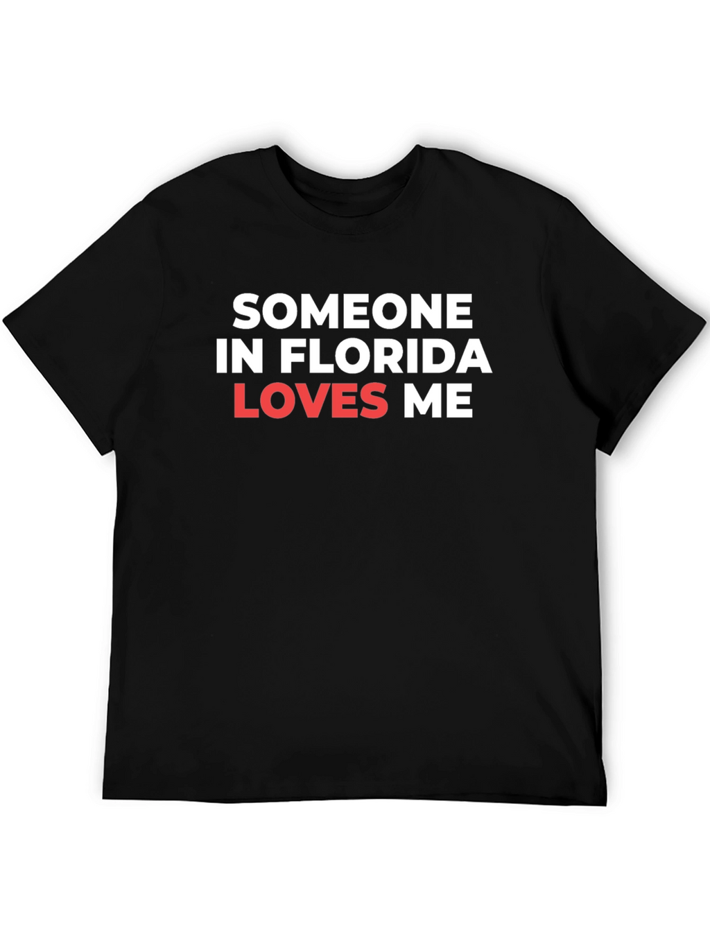 Someone in Florida Loves Me Graphic Tee