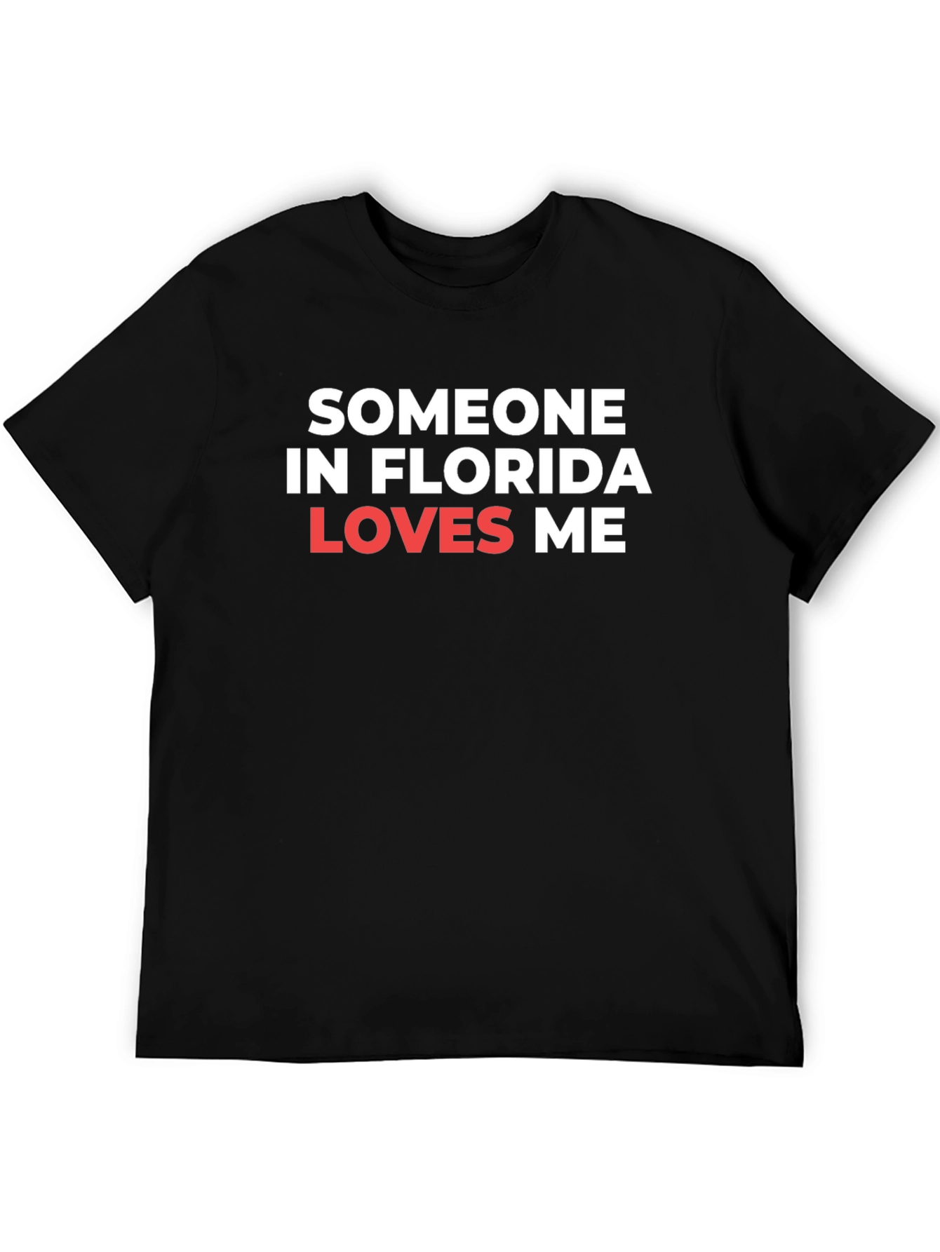 Someone in Florida Loves Me Graphic Tee