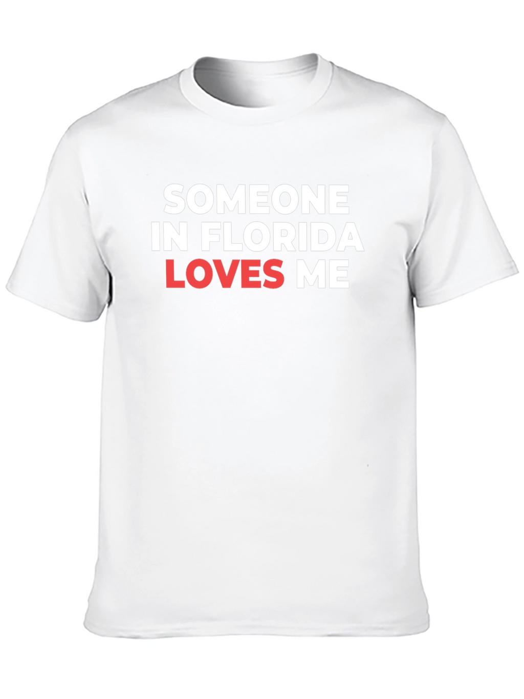 Someone in Florida Loves Me Graphic Tee