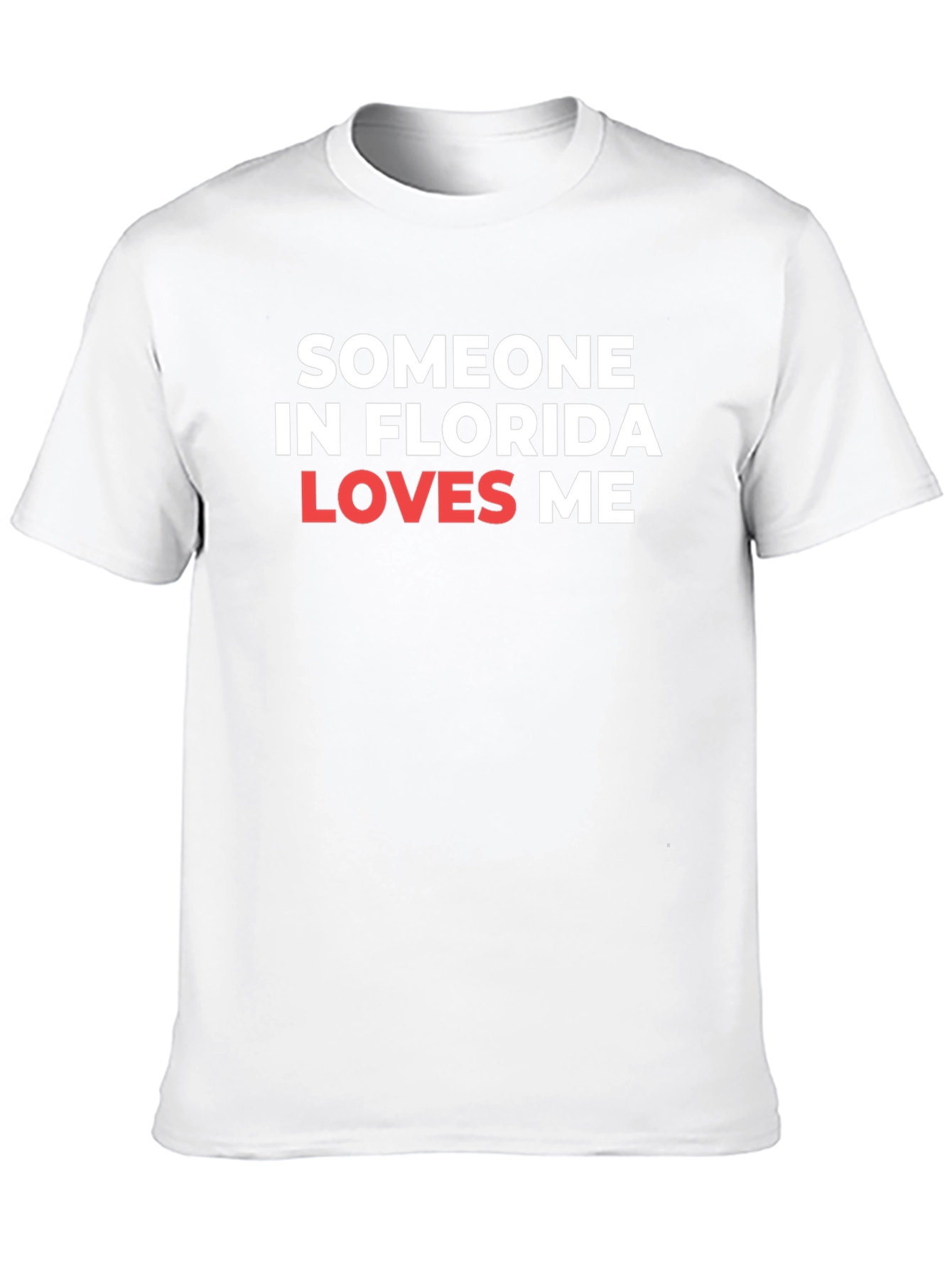 Someone in Florida Loves Me Graphic Tee