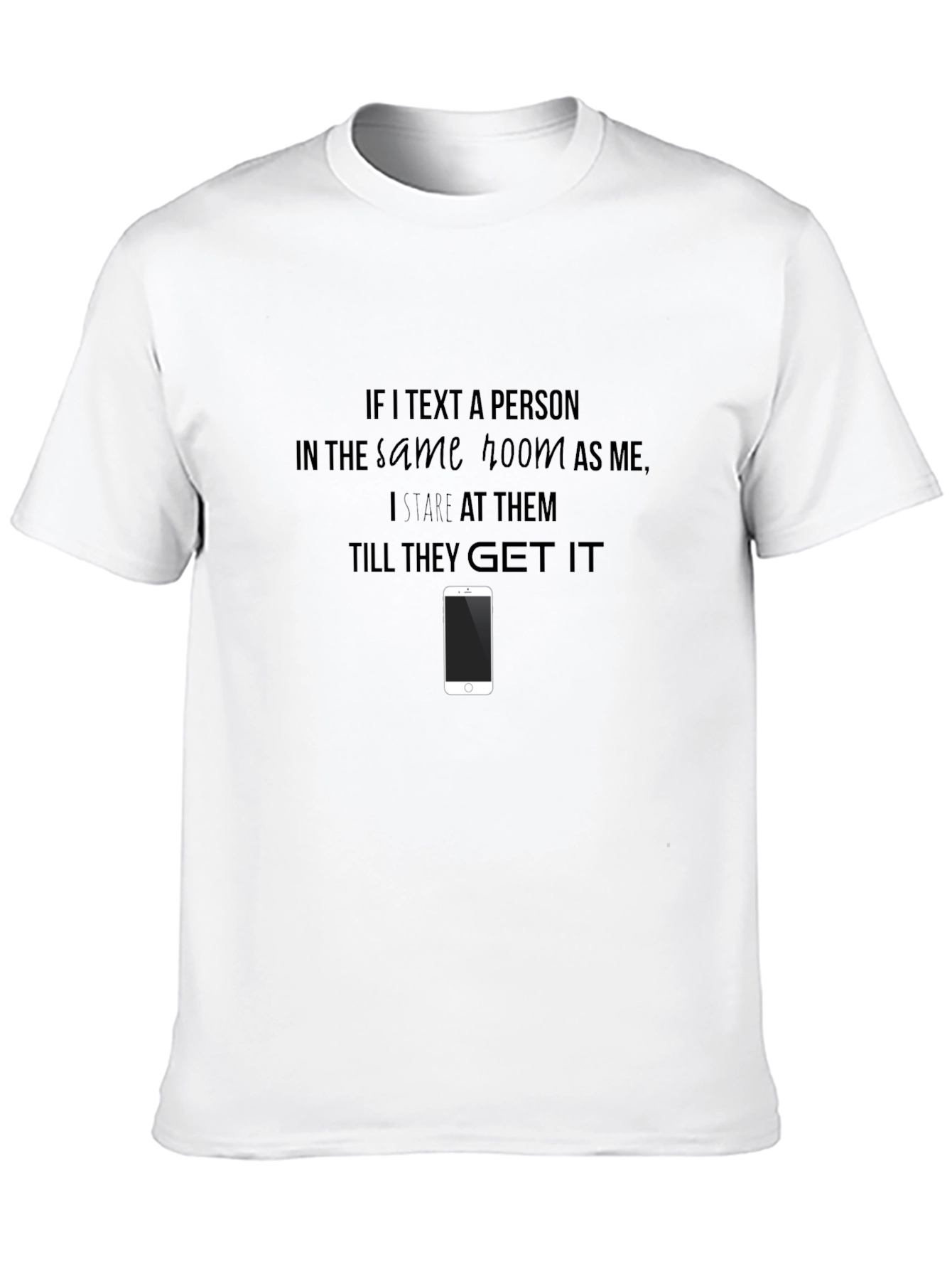 Stare Til They Get It T-Shirt