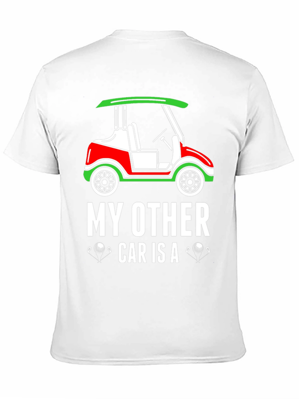 Golf Cart T-Shirt - My Other Car