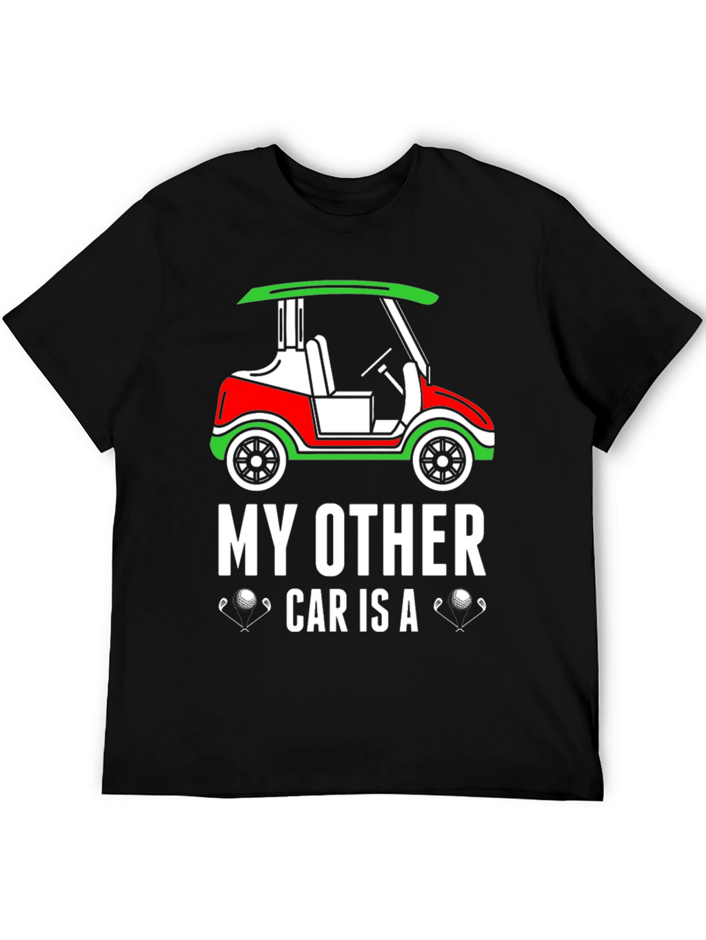 Golf Cart T-Shirt - My Other Car