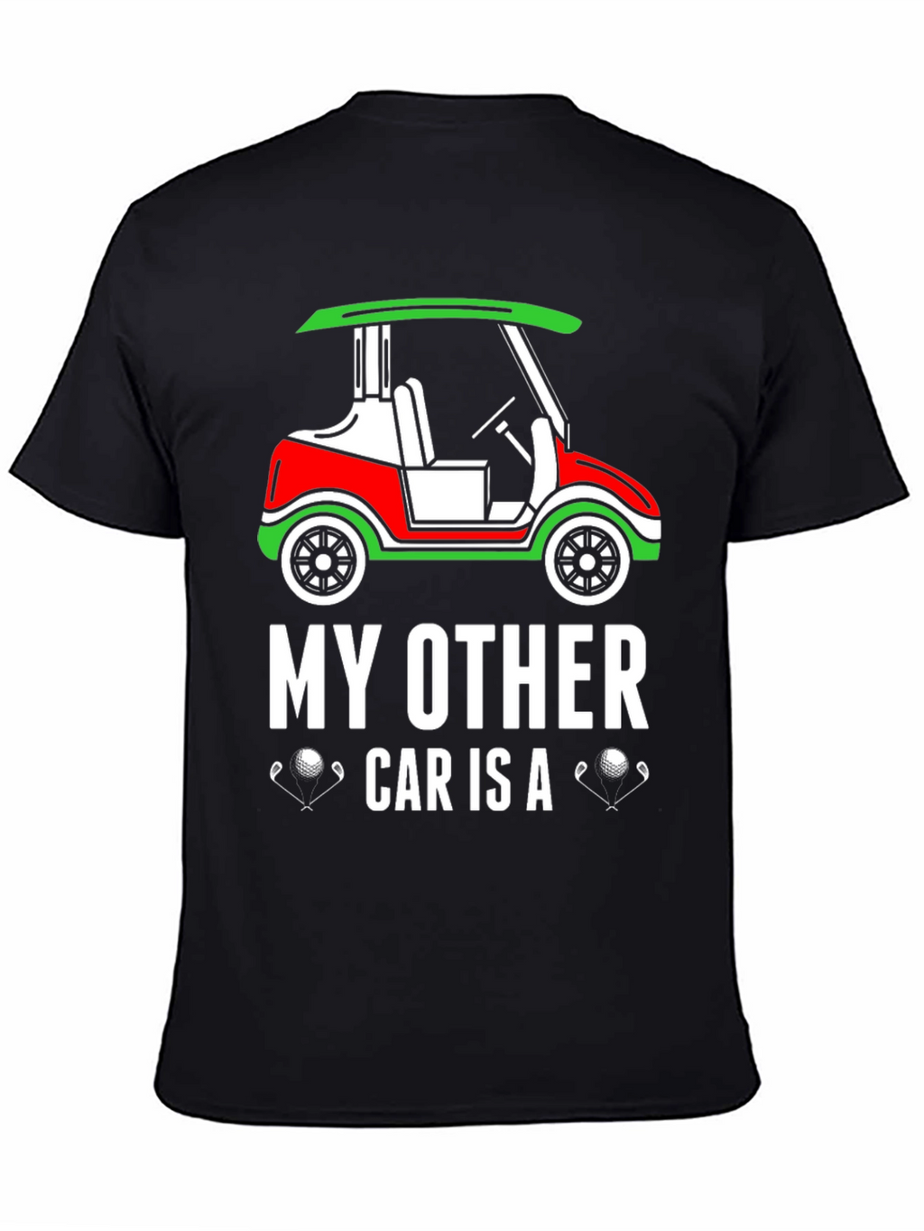 Golf Cart T-Shirt - My Other Car