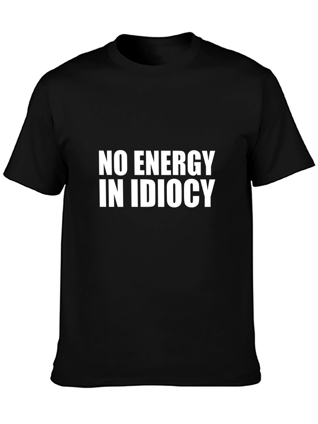 No Energy in Idiocy Black Graphic T-Shirt