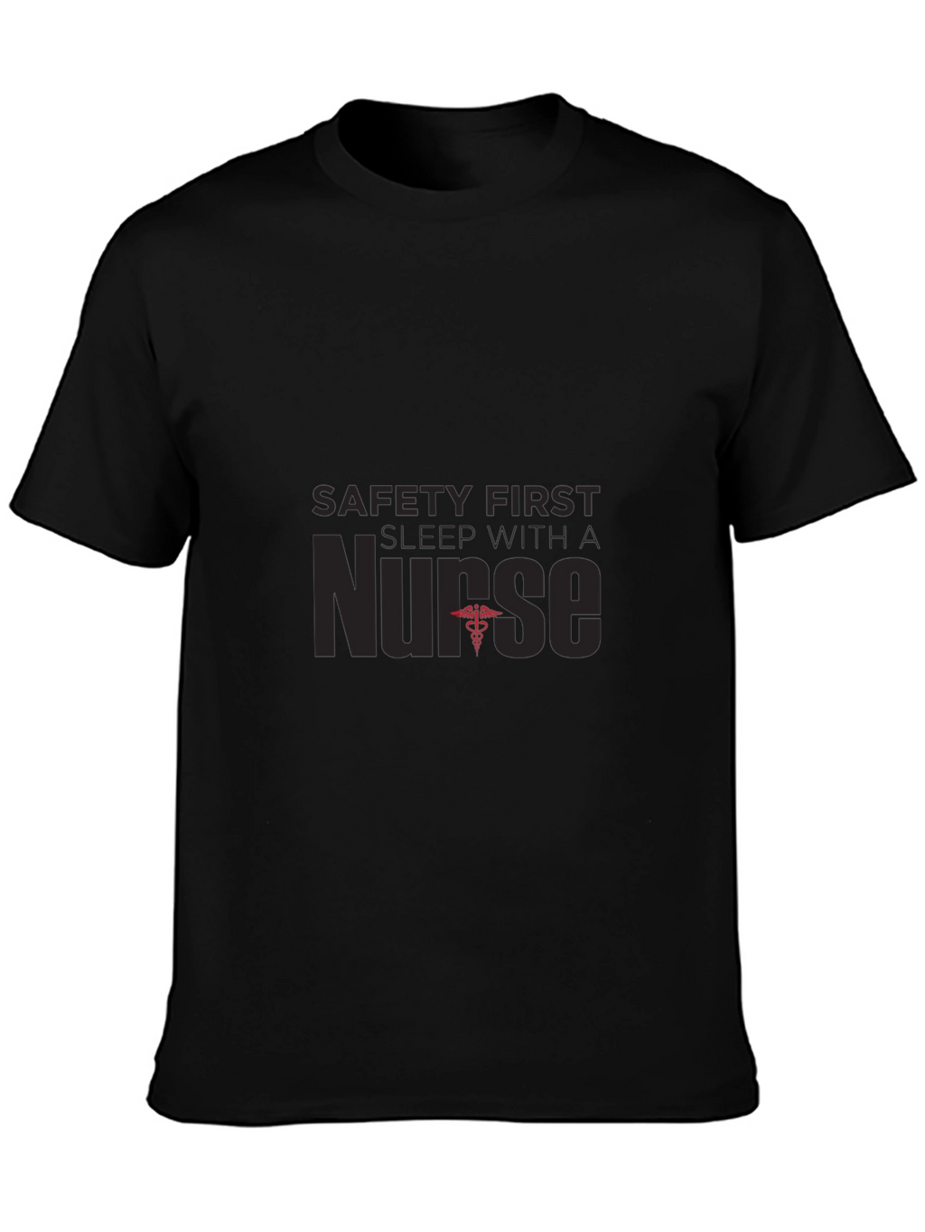 Safety First Sleep With a Nurse T-Shirt