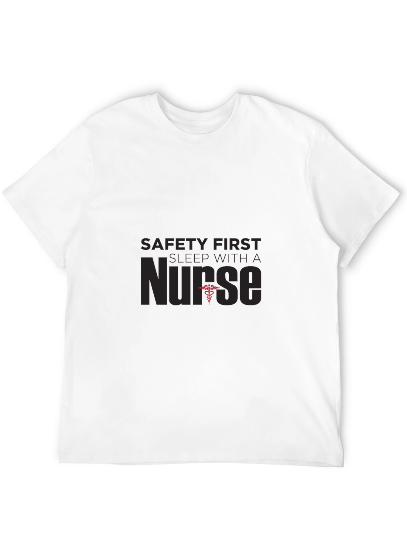 Safety First Sleep With a Nurse T-Shirt