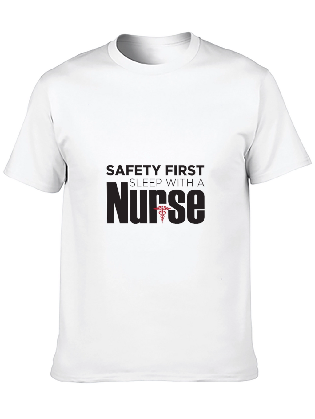 Safety First Sleep With a Nurse T-Shirt