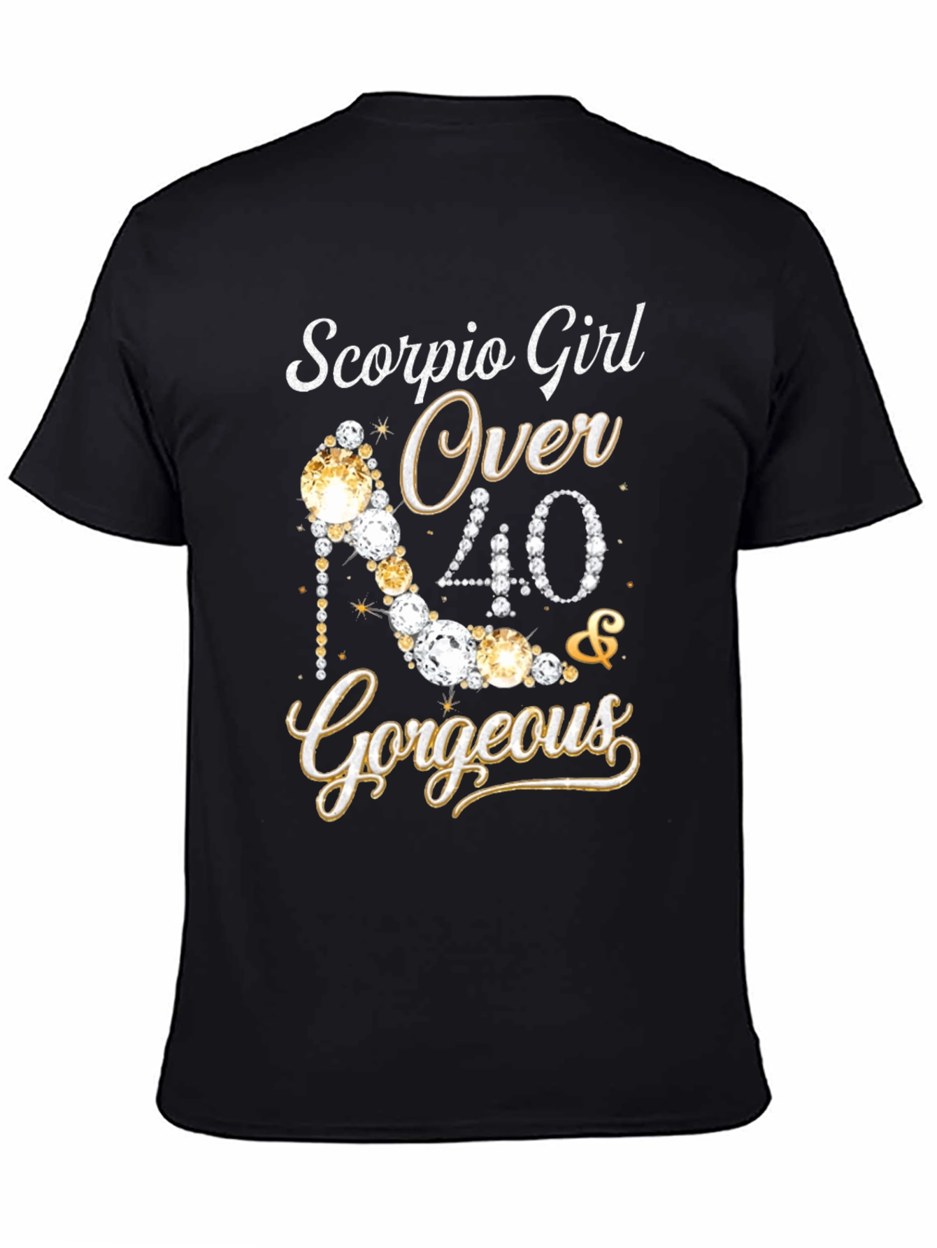 Scorpio Girl Over 40 & Gorgeous Tee