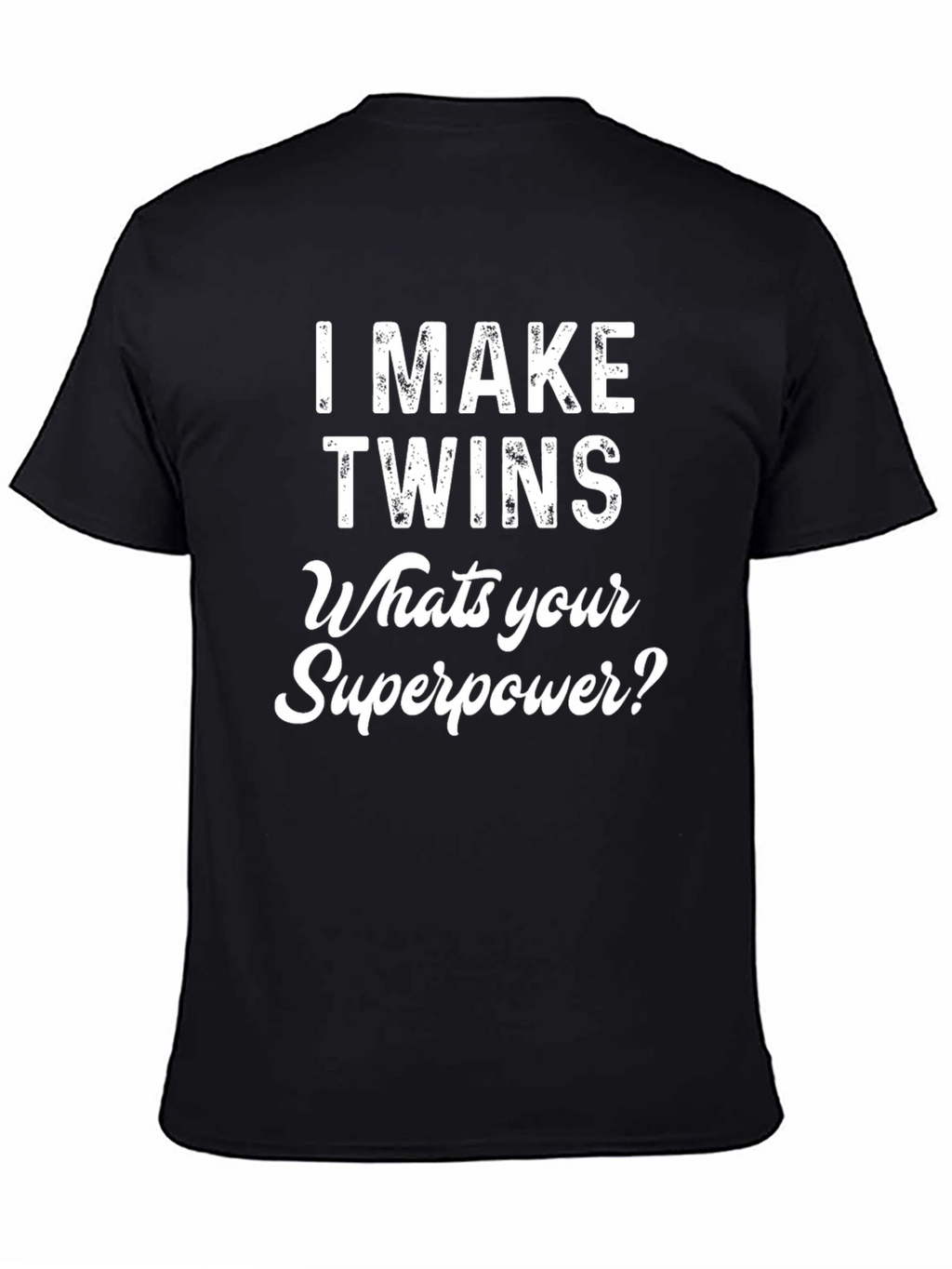 I Make Twins T-Shirt - Superpower Tee