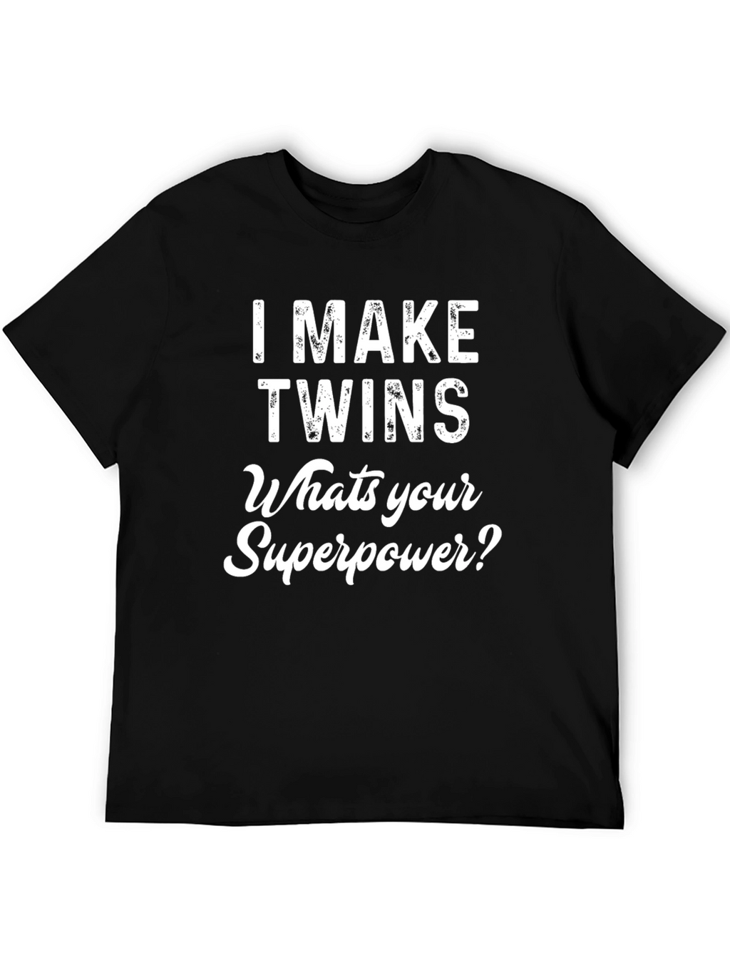 I Make Twins T-Shirt - Superpower Tee