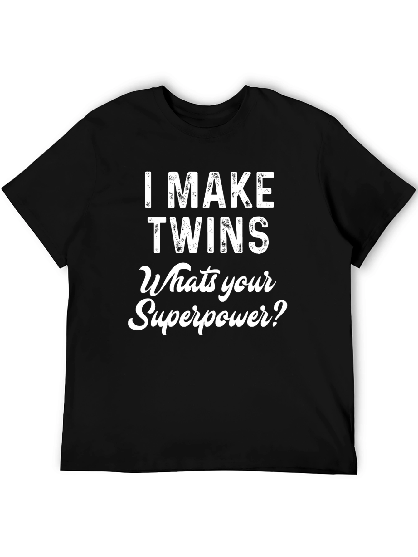 I Make Twins T-Shirt - Superpower Tee