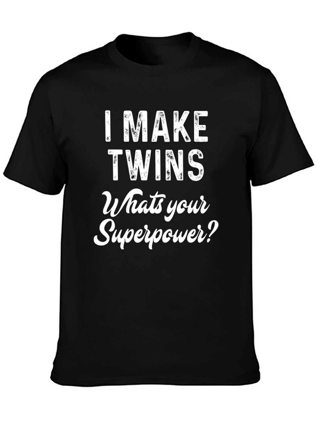 I Make Twins T-Shirt - Superpower Tee