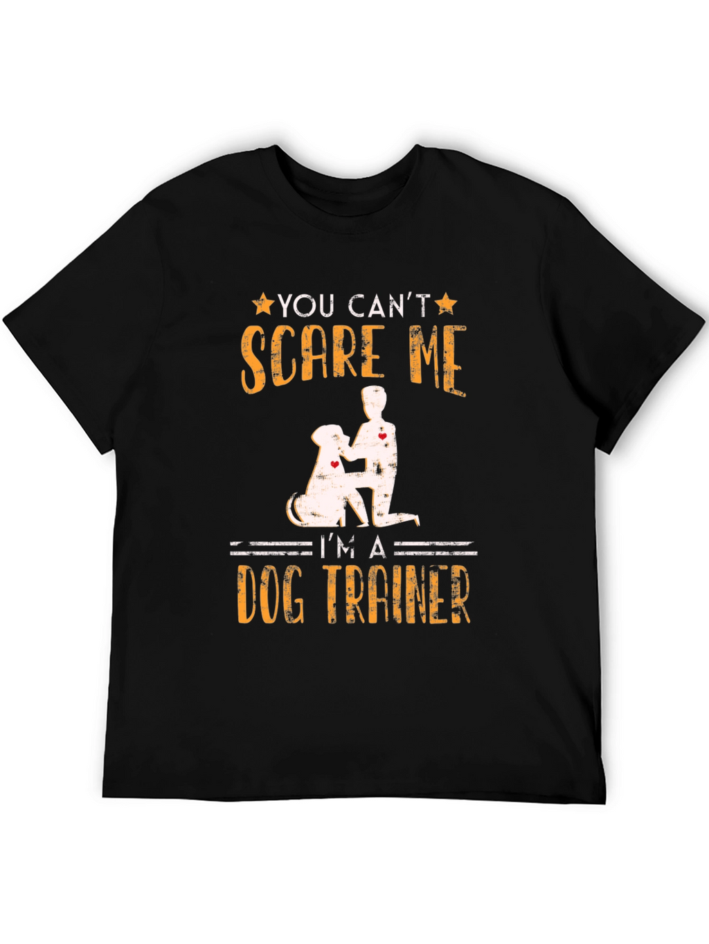 Dog Trainer T-Shirt - You Cant Scare Me!