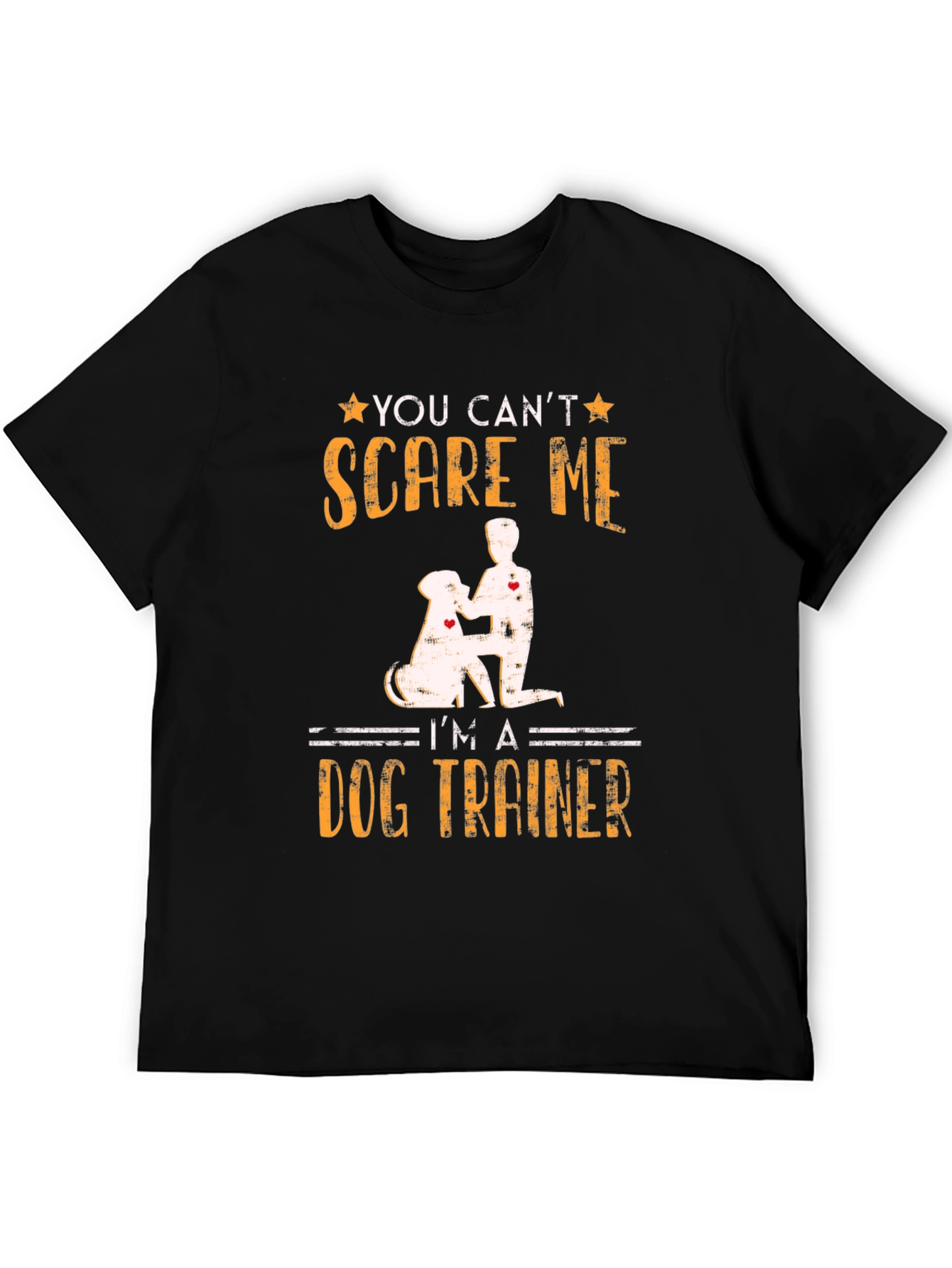 Dog Trainer T-Shirt - You Cant Scare Me!