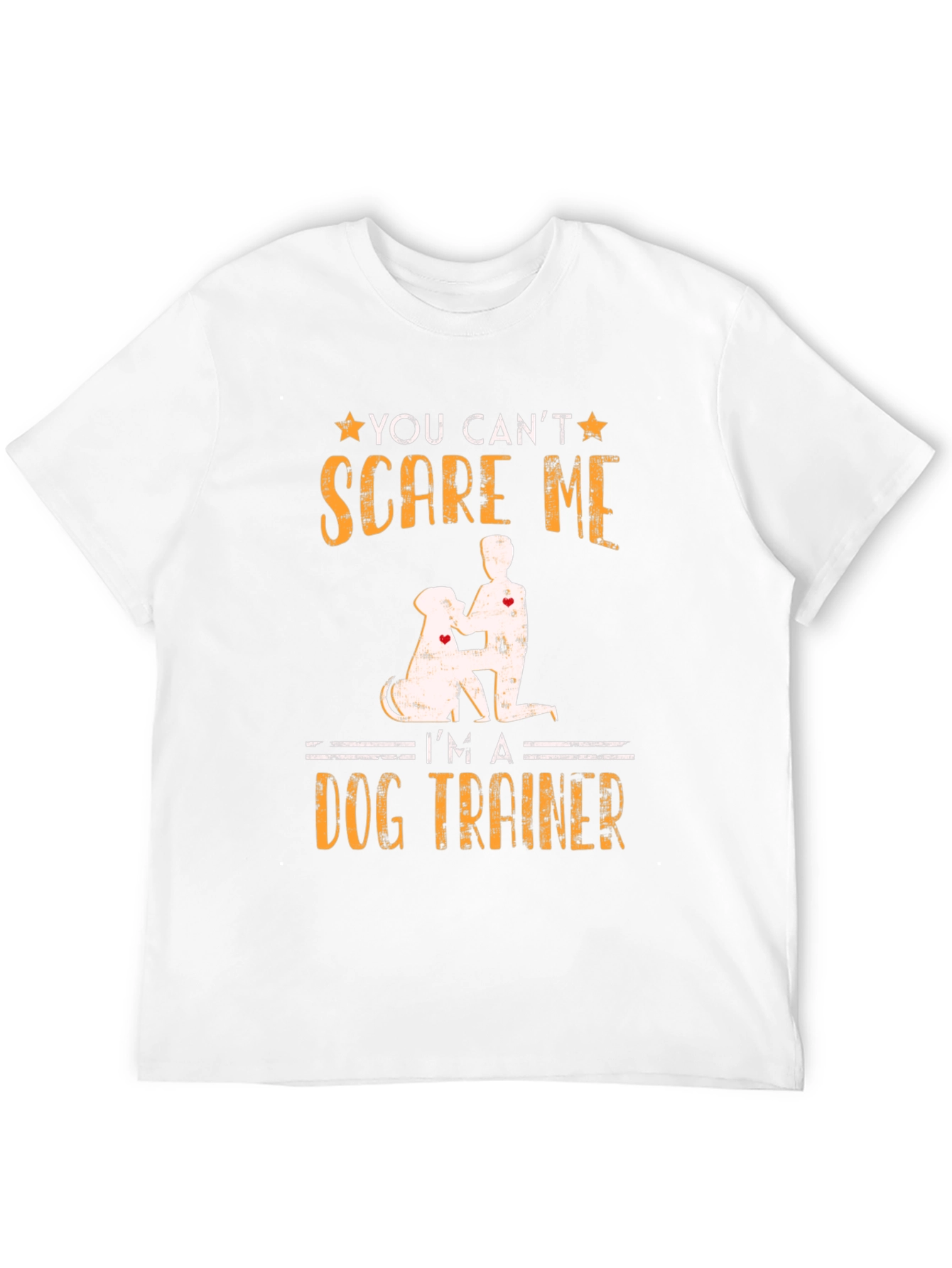 Dog Trainer T-Shirt - You Cant Scare Me!