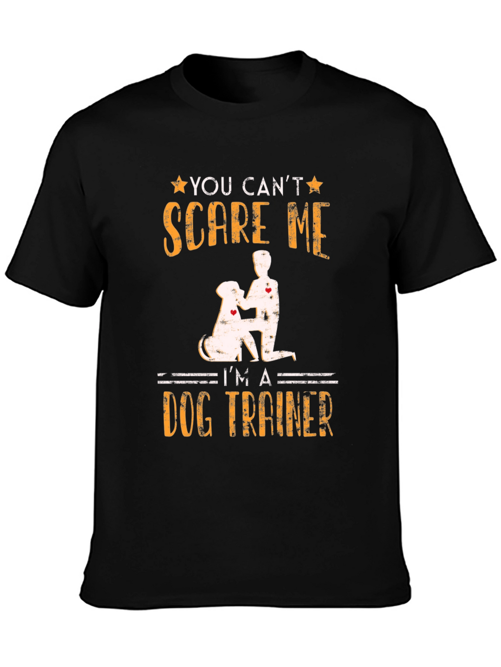 Dog Trainer T-Shirt - You Cant Scare Me!