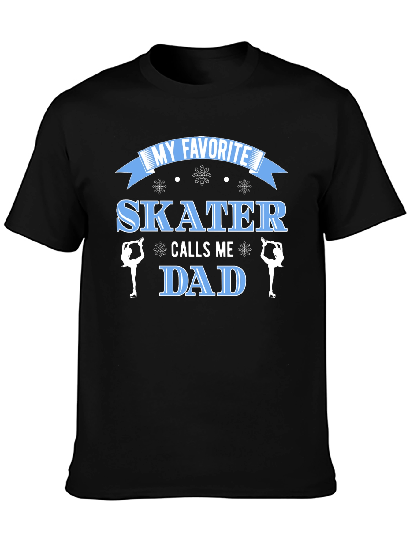 My Favorite Skater Calls Me Dad - Graphic Tee