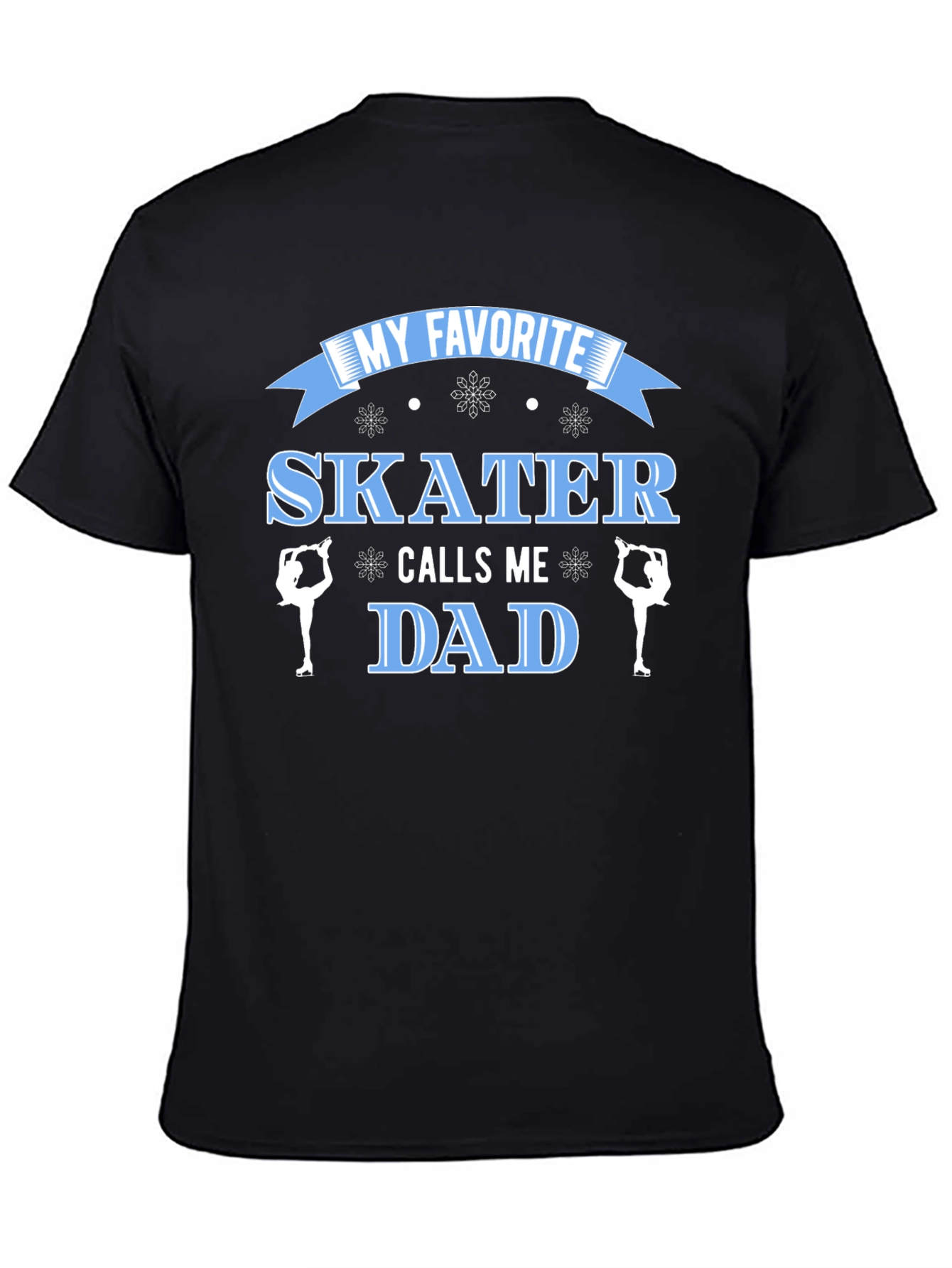 My Favorite Skater Calls Me Dad - Graphic Tee