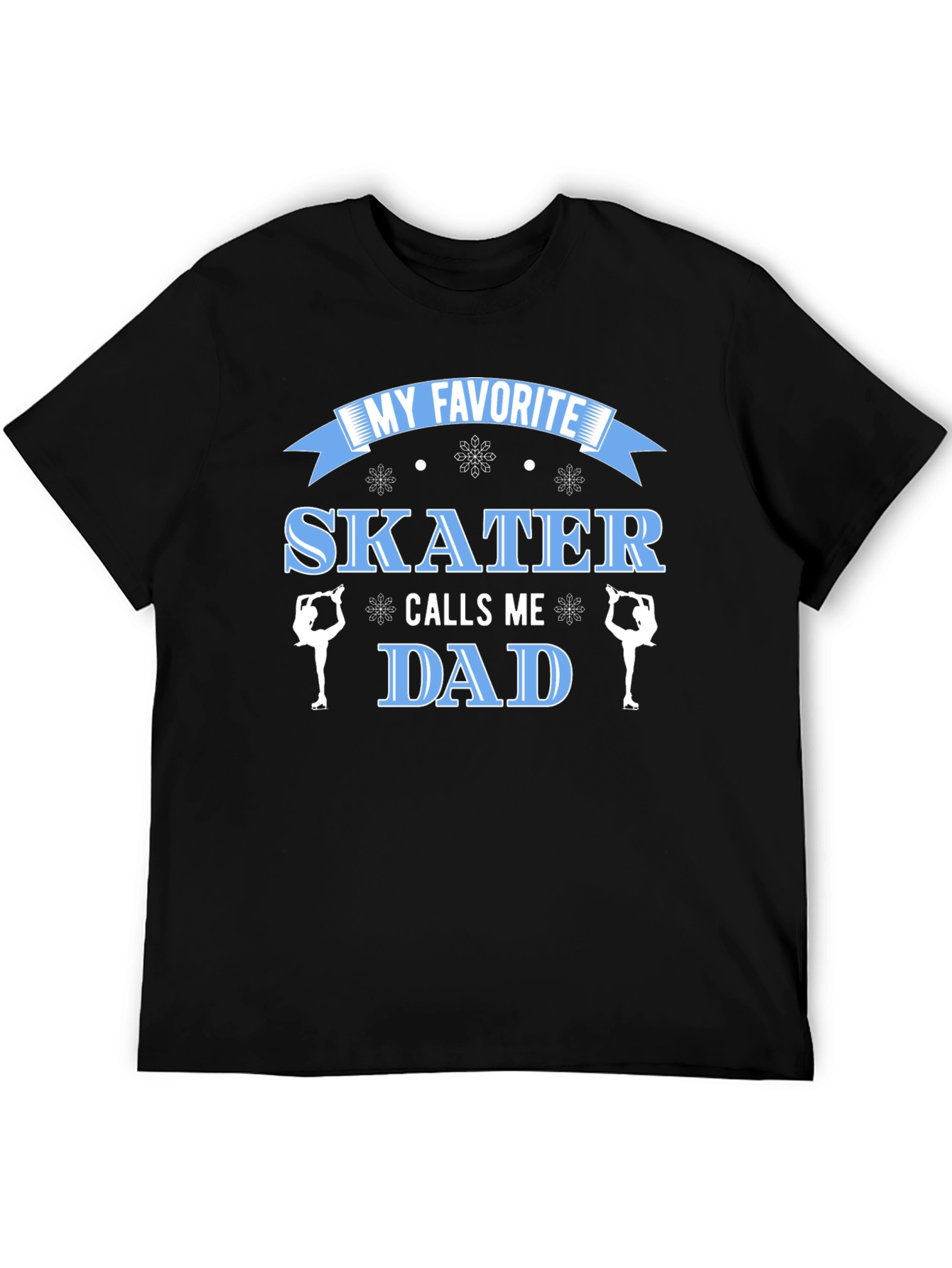 My Favorite Skater Calls Me Dad - Graphic Tee