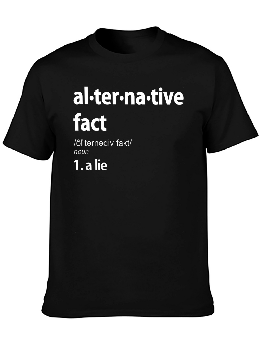Alternative Fact T-Shirt - Definition Humor Tee