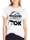 Paragliding Makes Everything OK Black T-Shirt