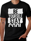 Be Yourself Stay Cool Graphic T-Shirt