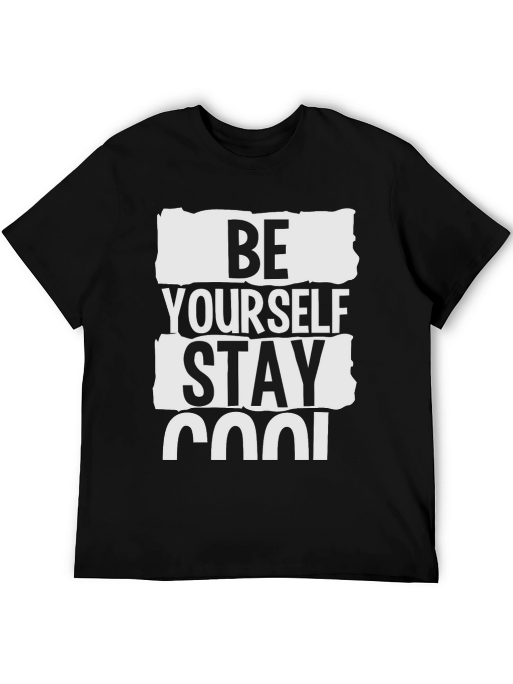 Be Yourself Stay Cool Graphic T-Shirt
