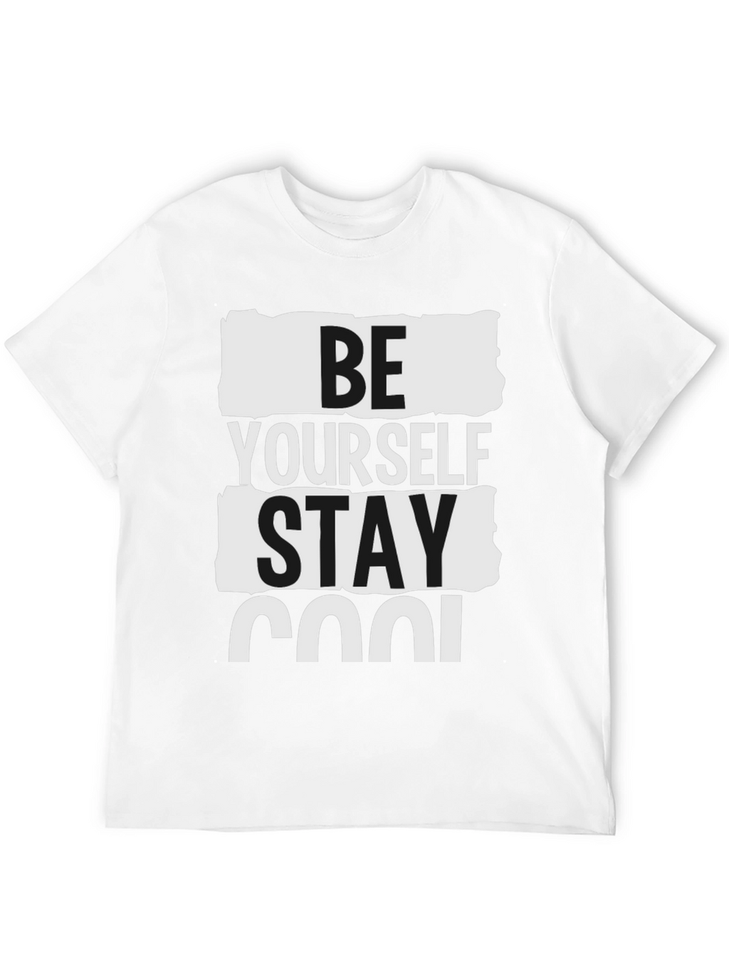 Be Yourself Stay Cool Graphic T-Shirt