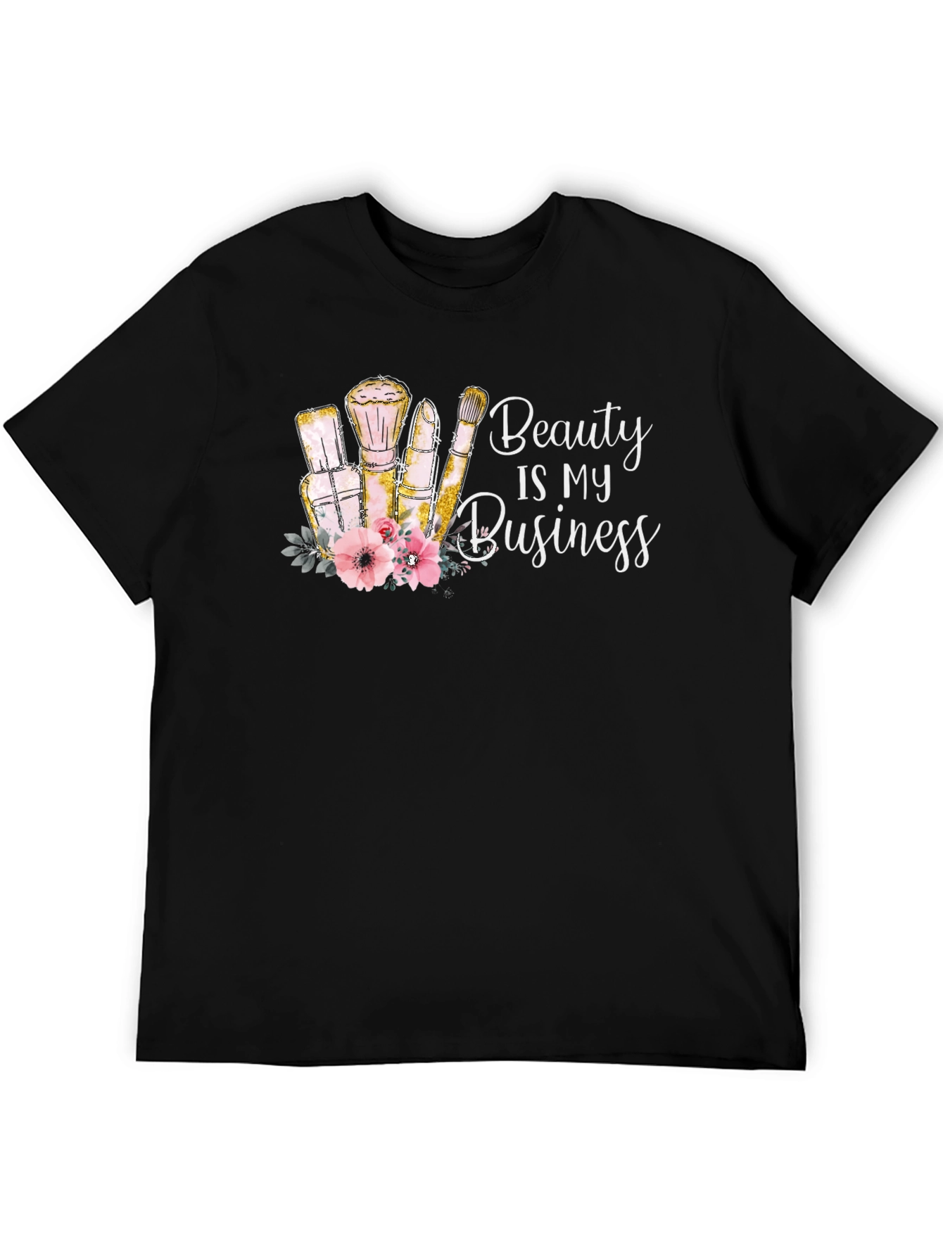 Beauty Is My Business T-Shirt - Makeup Artist Tee