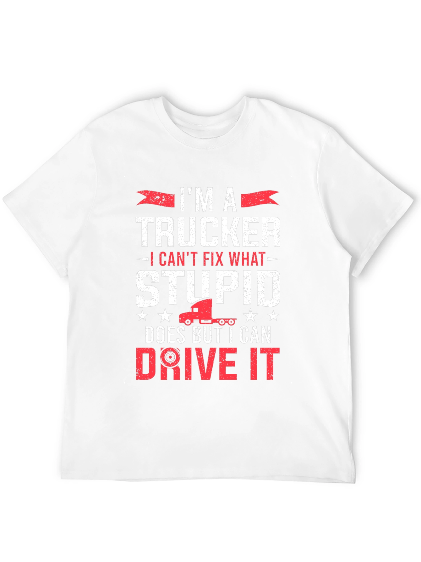 Trucker T-Shirt - I Can Drive It