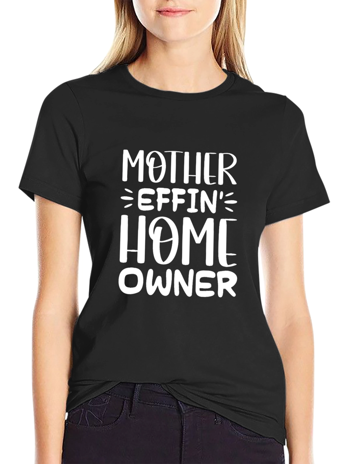 Mother Effin Home Owner T-Shirt
