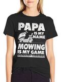 Papa Mowing T-Shirt - Lawn Care Gift