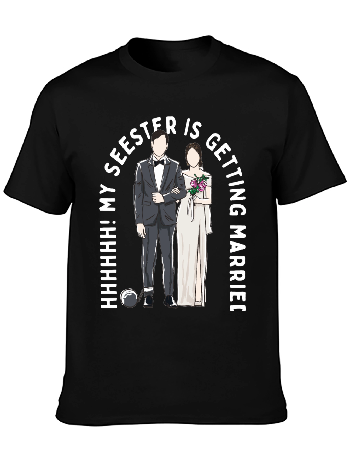 Funny My Seester is Getting Married T-Shirt