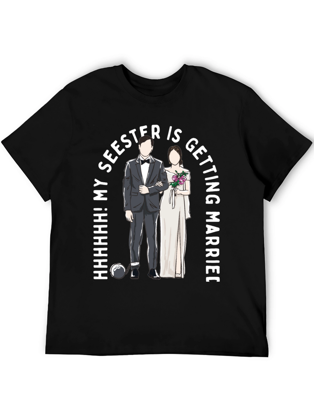 Funny My Seester is Getting Married T-Shirt