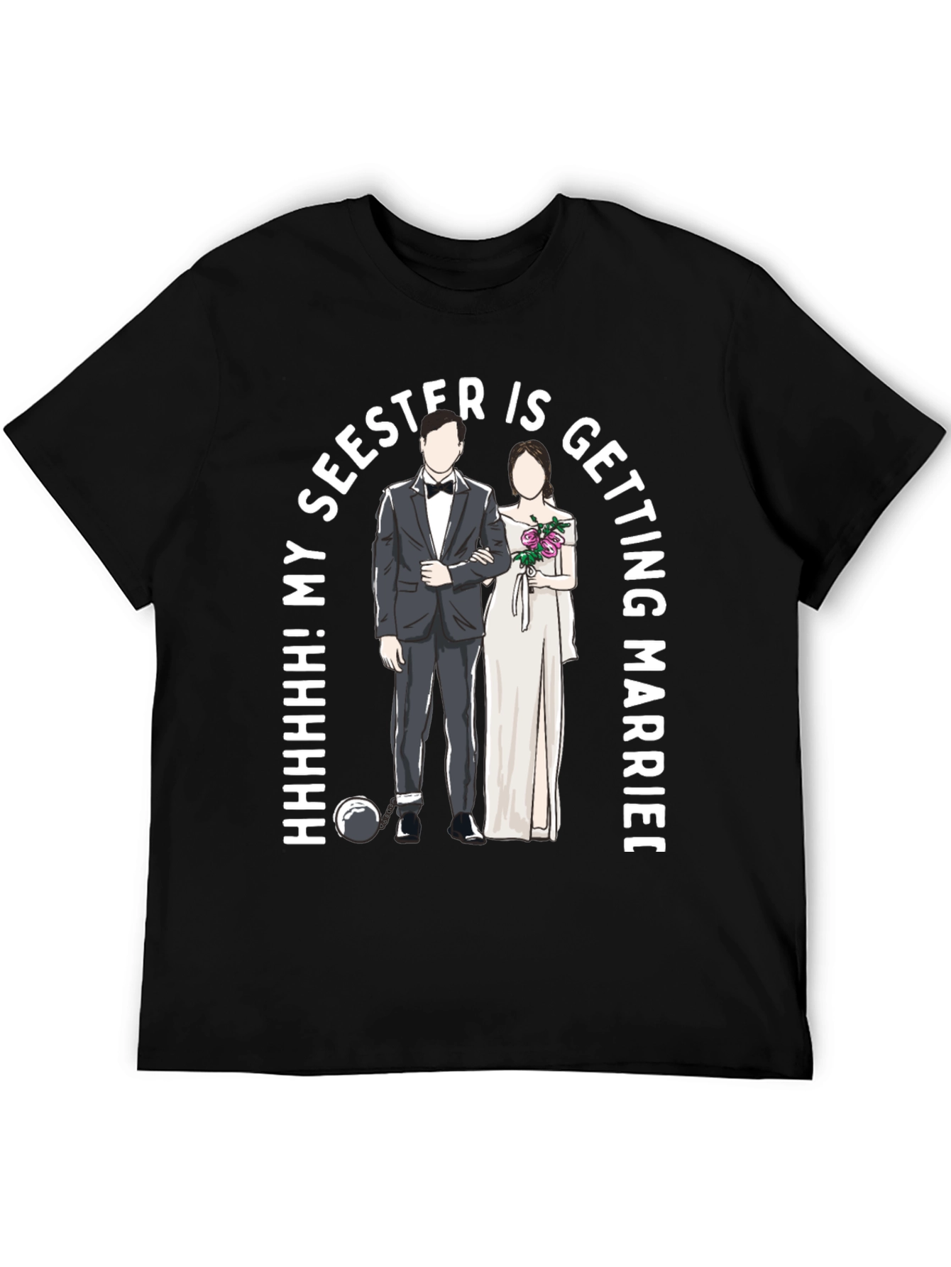 Funny My Seester is Getting Married T-Shirt