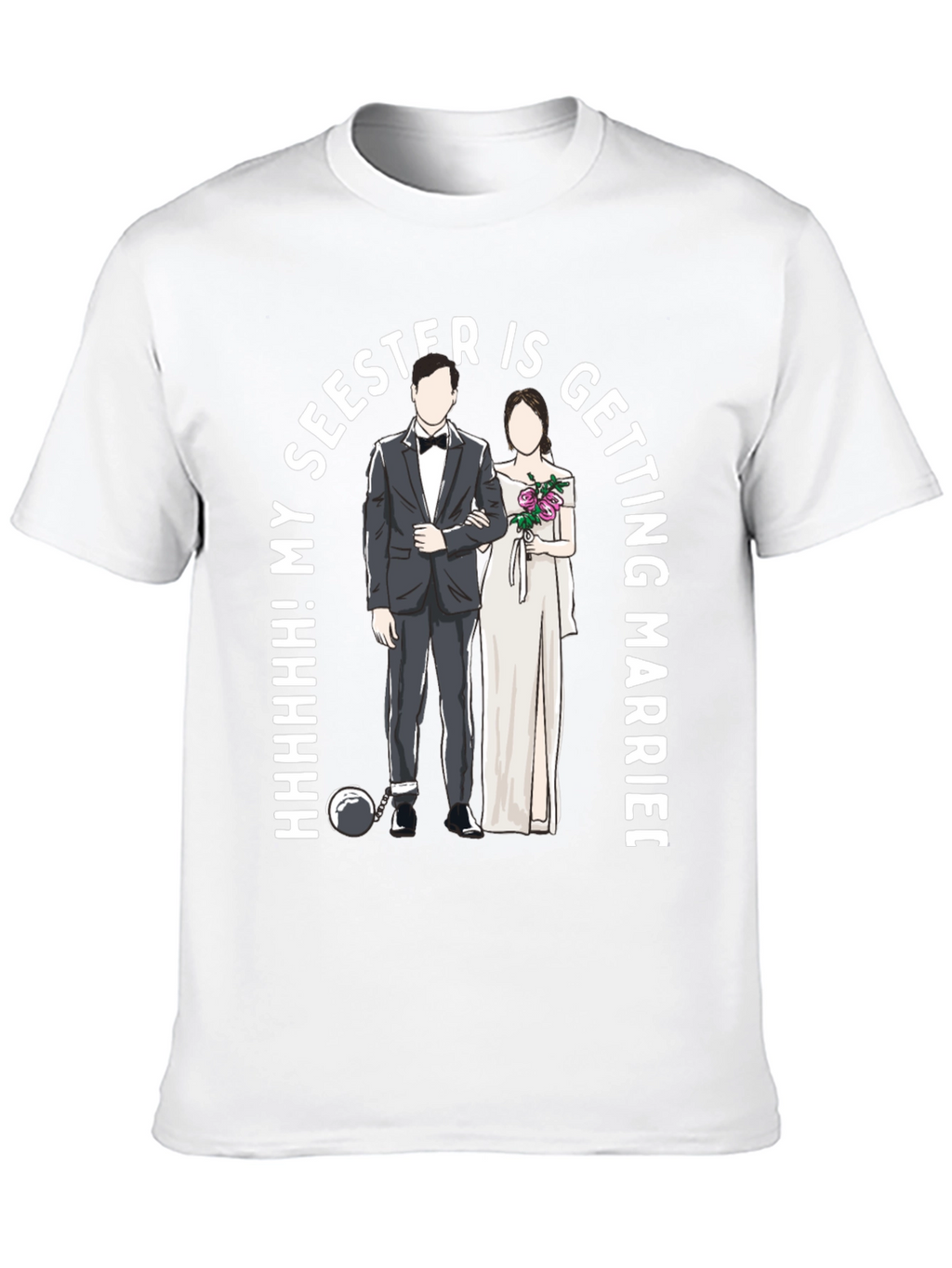 Funny My Seester is Getting Married T-Shirt