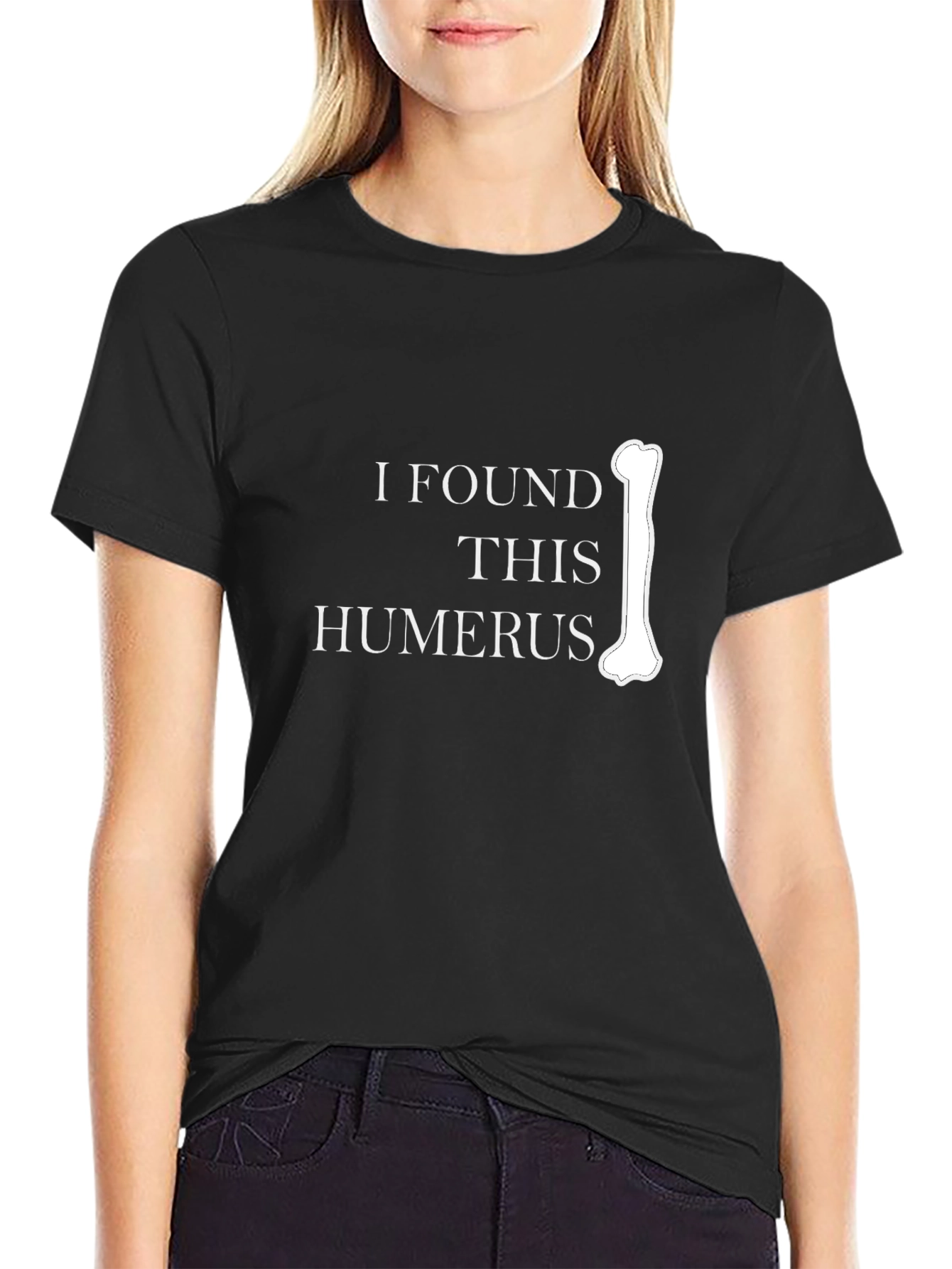 Funny Anatomy Humor T-Shirt - I Found This Humerus