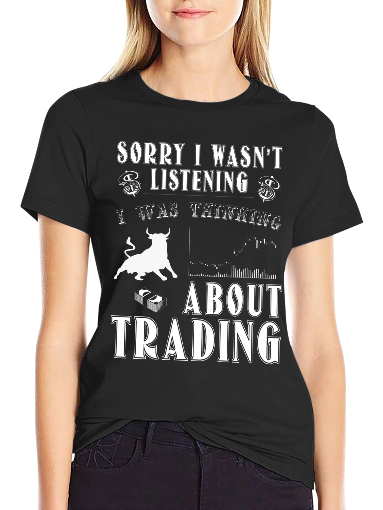 Trading Graphic Tee - Sorry I Wasnt Listening T-Shirt