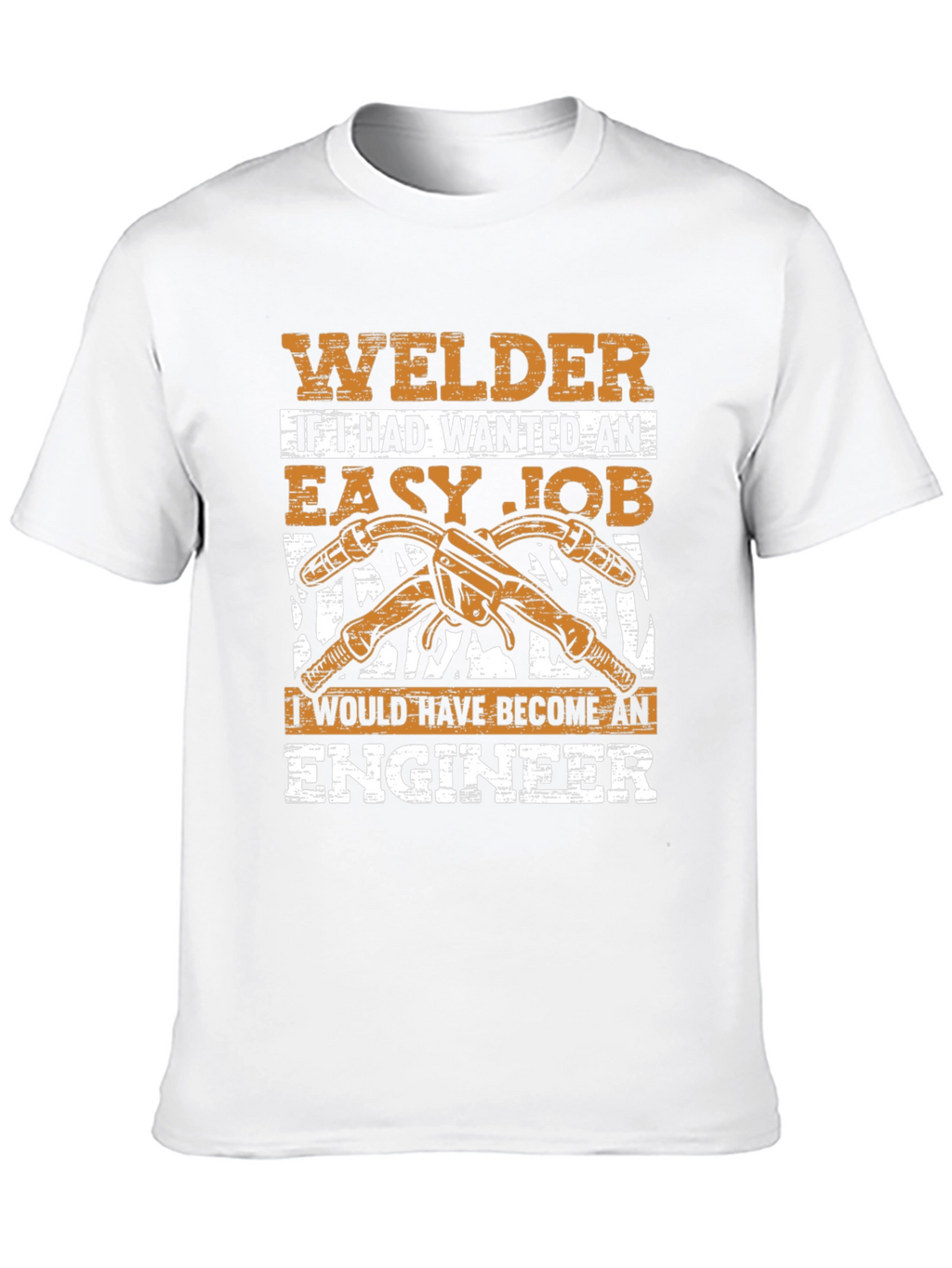 Welder T-Shirt - Easy Job Engineer Gift